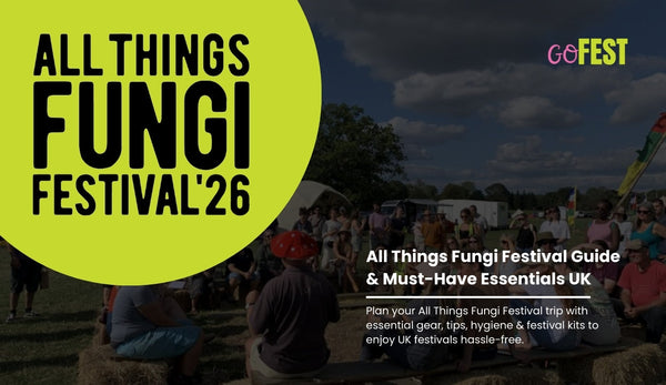 All Things Fungi Festival Guide & Must-Have Essentials UK
