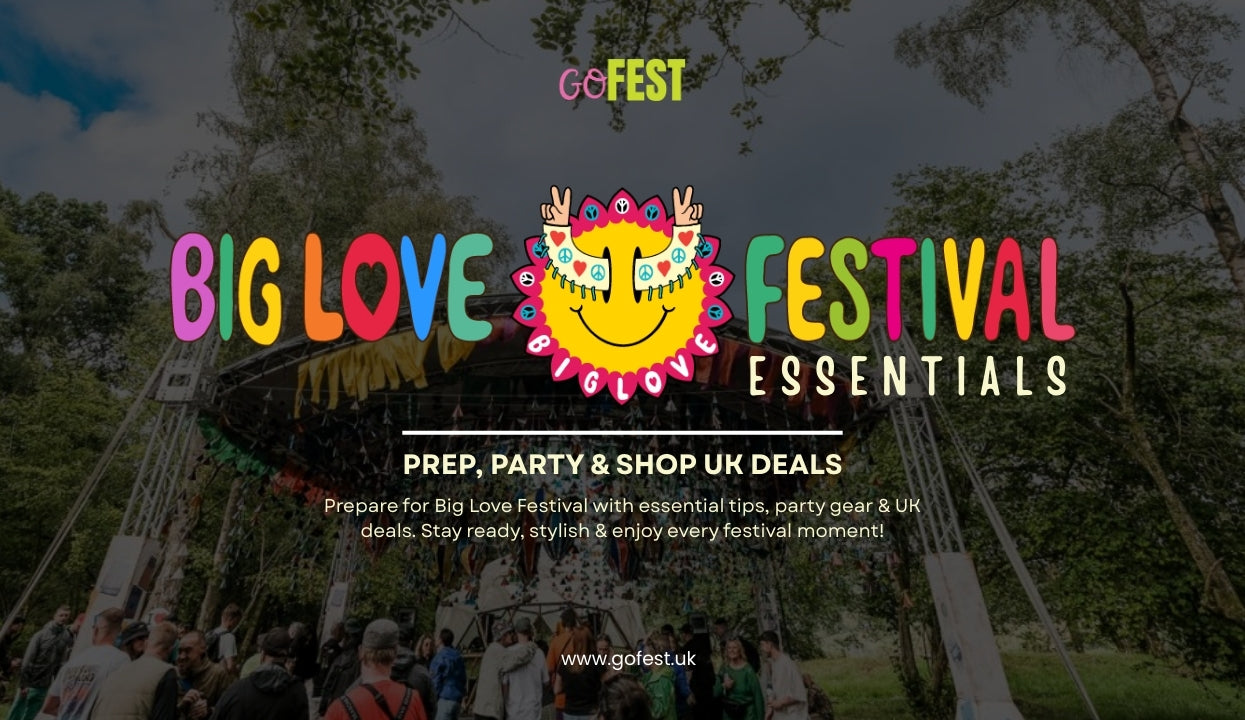 Big Love Festival Essentials: Prep, Party & Shop UK Deals