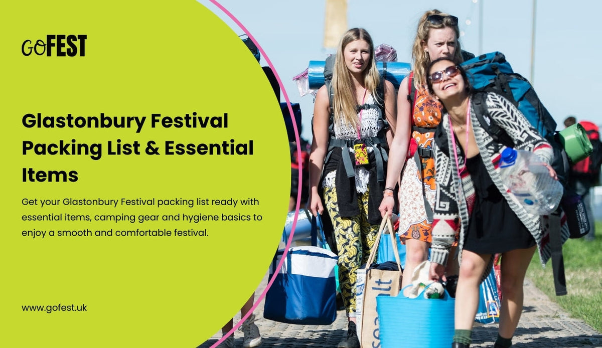 Glastonbury Festival Packing List & Essential Items