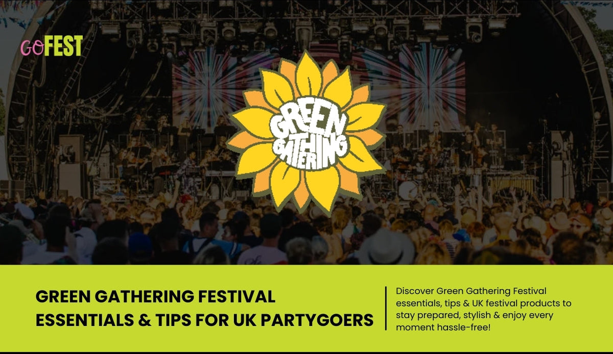 Green Gathering Festival Essentials & Tips for UK Partygoers