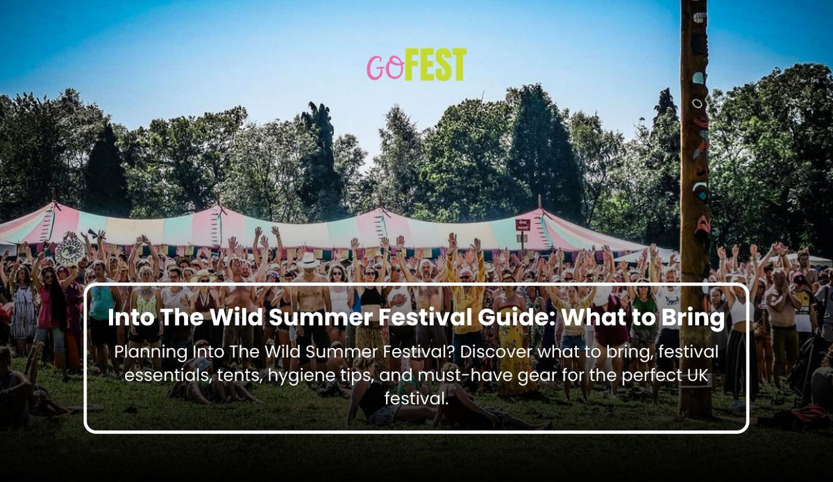 Into The Wild Summer Festival Guide: What to Bring