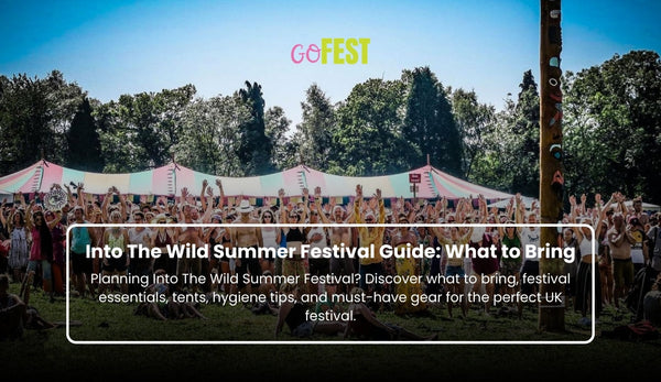 Into The Wild Summer Festival Guide: What to Bring