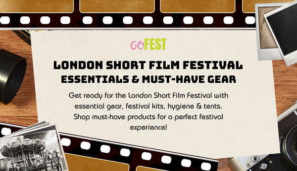 London Short Film Festival Essentials & Must-Have Gear