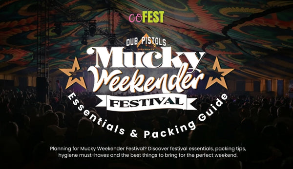 Mucky Weekender Festival: Essentials & Packing Guide