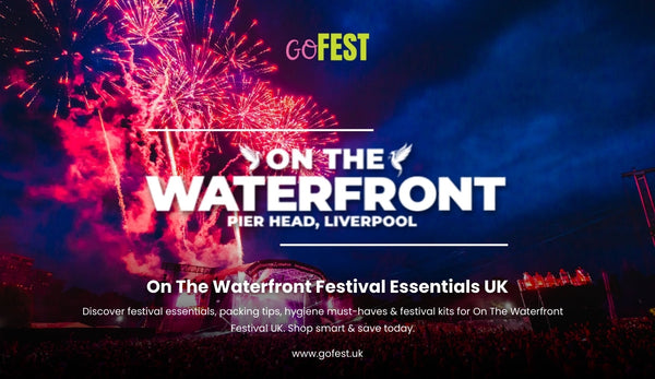 On The Waterfront Festival Essentials UK