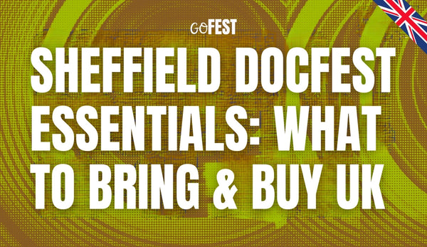 Sheffield DocFest Essentials: What to Bring & Buy UK
