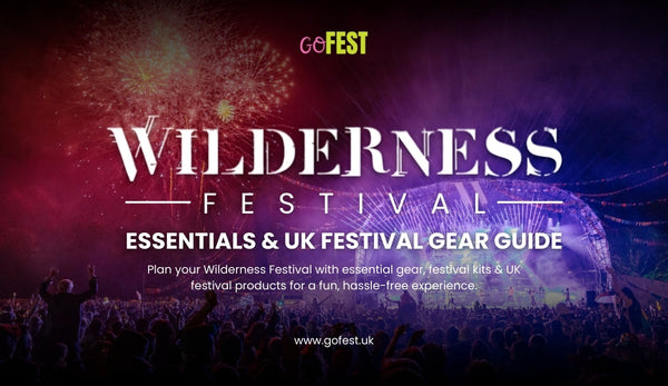 Wilderness Festival Essentials & UK Festival Gear Guide